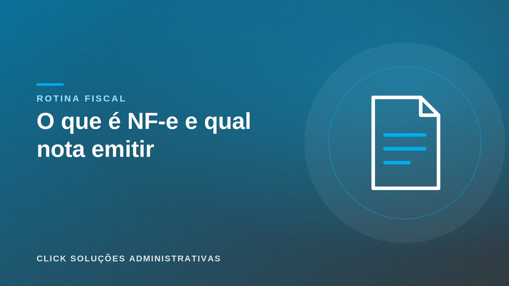 Capa do artigo “O que é NF-e e qual nota emitir”, da Click Soluções: ícone de nota fiscal sobre fundo azul da marca